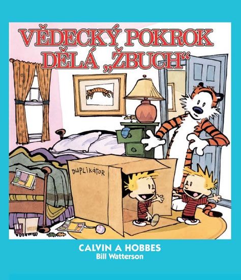 Calvin a Hobbes 6: Vědecký pokrok dělá „žbuch!“ - Bill Watterson