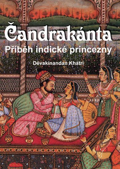 Obrázek produktu: Čandrakánta - Příběh indické princezny