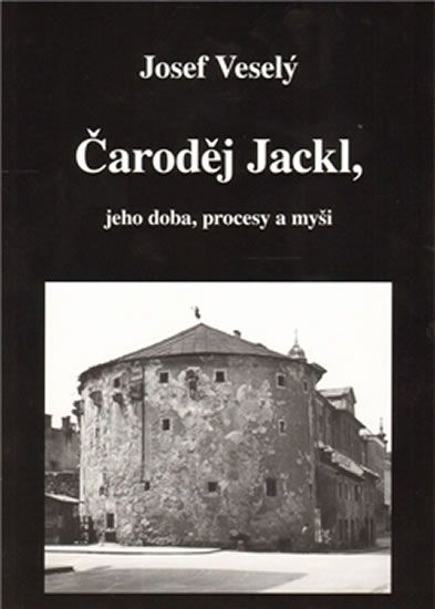 Obrázek produktu: Čaroděj Jackl, jeho doba, procesy a myš