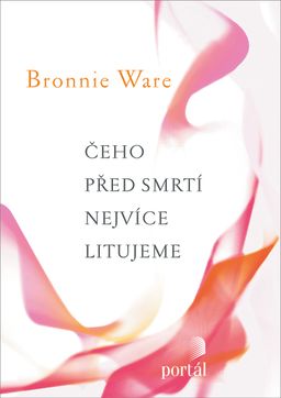 Obrázek produktu: Čeho před smrtí nejvíce litujeme
