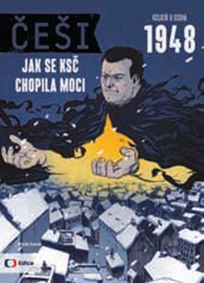 Levně Češi 1948 - Jak se KSČ chopila moci