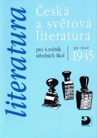 Česká a světová literatura pro 4. r. SŠ