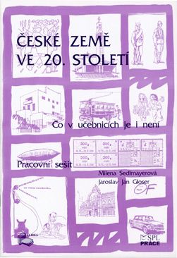 Obrázek produktu: České země ve 20.století - co v učebnicích je i není pro 9.r. ZŠ