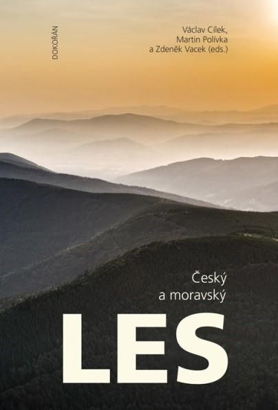 Obrázek produktu: Český a moravský les - Jeho počátky, současný stav a výhled do budoucnosti