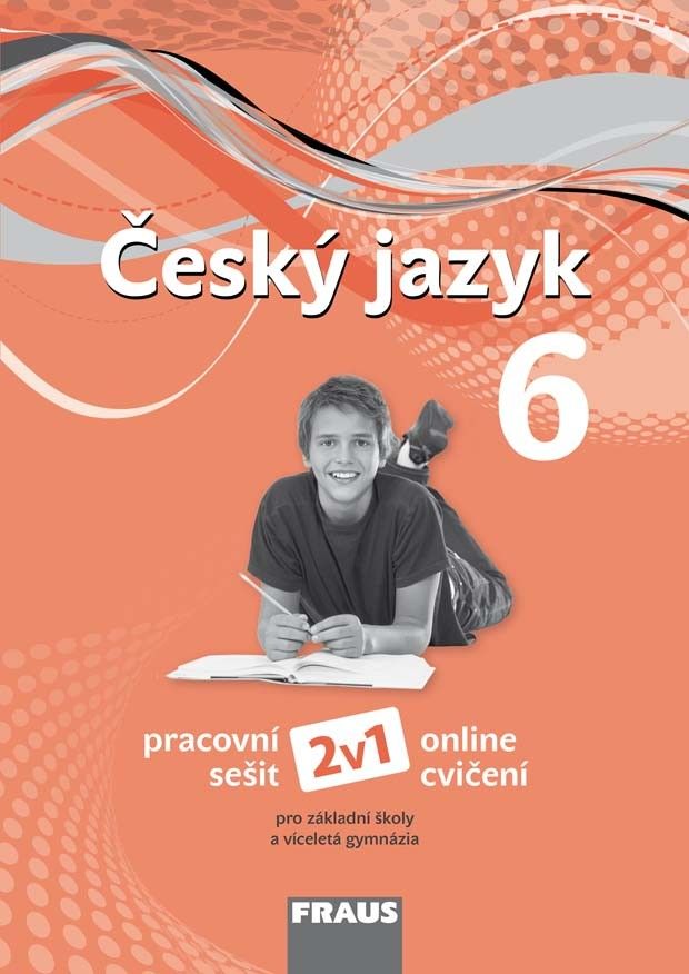 Český jazyk 6 – nová generace 2v1 Pracovní sešit Fraus
