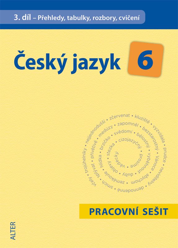 Levně Český jazyk 6.r. 3.díl - pracovní sešit - Přehledy, tabulky, rozbory, cvičení