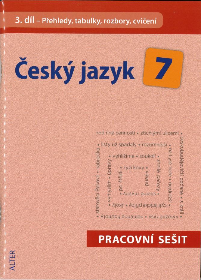 Levně Český jazyk 7.r. 3.díl - pracovní sešit - Přehledy, tabulky, rozbory, cvičení
