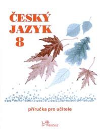 Český jazyk 8 - příručka pro učitele