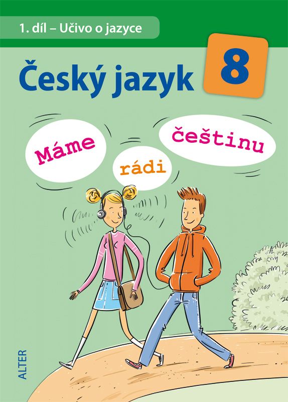 Český jazyk 8.r. 1.díl - Učivo o jazyce ( Máme rádi češtinu )