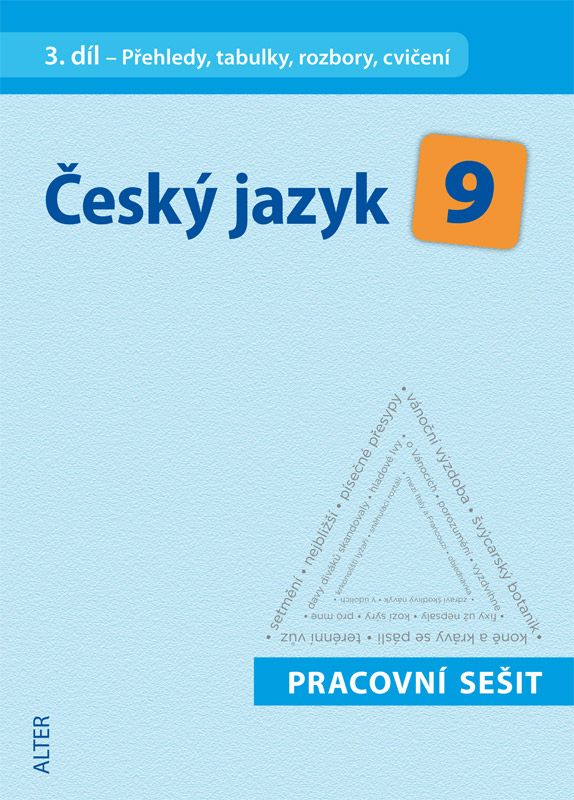 ČESKÝ JAZYK 9 - III. díl: PS - Přehledy, tabulky 092945 Alter
