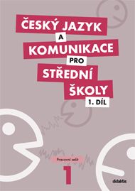 Český jazyk a komunikace pro střední školy – 1. díl – Pracovní sešit