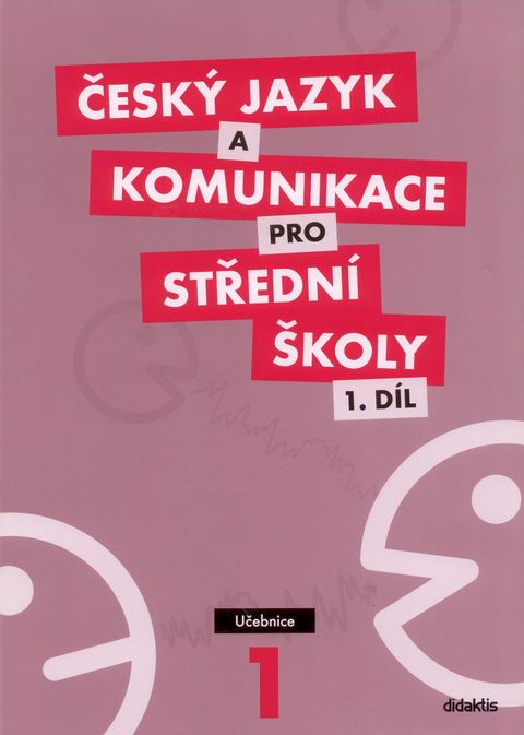 Obrázek produktu: Český jazyk a komunikace pro SŠ 1. díl - učebnice
