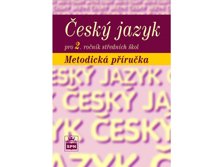Český jazyk pro 2. ročník SŠ Metodická příručka SPN - pedagog. nakladatelství