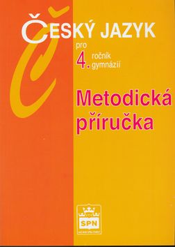Obrázek produktu: Český jazyk pro 4.r. gymnázií - metodická příručka