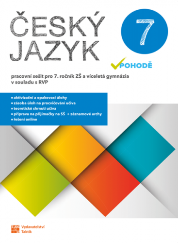 Český jazyk v pohodě 7 - pracovní sešit TAKTIK International, s.r.o