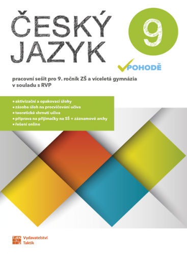 Český jazyk v pohodě 9 - pracovní sešit TAKTIK International, s.r.o