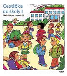 Cestička do školy I - prvouka pro 1.ročník