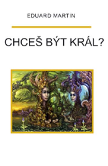 Chceš být král? - Eduard Martin