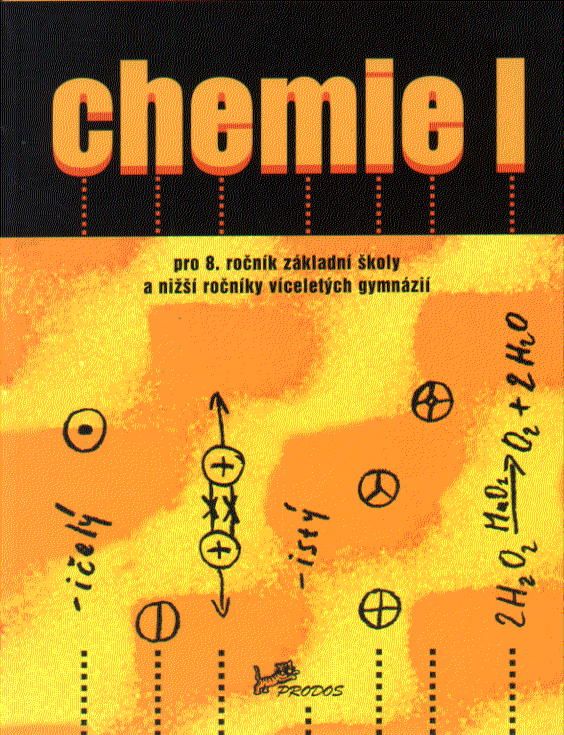 Chemie I pro 8.r. ZŠ a nižší ročníky víceletých gymnázií