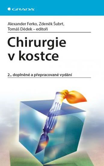 Chirurgie v kostce - Zdeněk Šubrt, Tomáš Dědek, Alexander Ferko, kolektiv