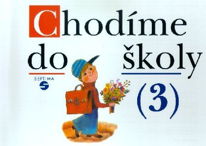 Obrázek produktu: Chodíme do školy /3/