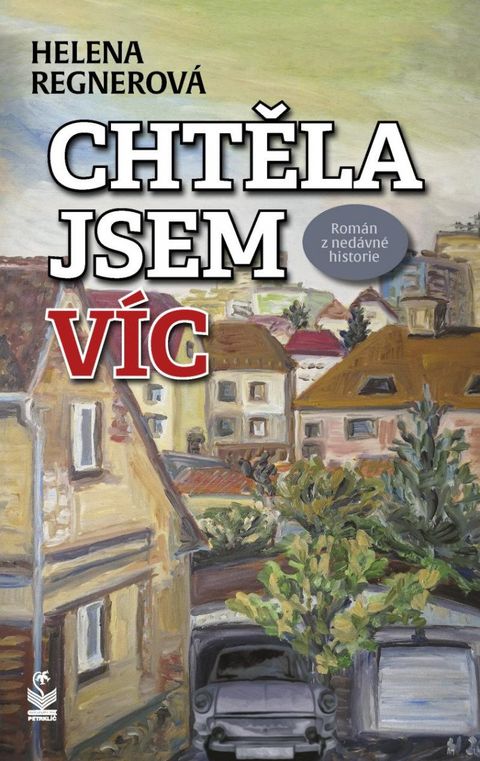 Obrázek produktu: Chtěla jsem víc - Román z nedávné historie