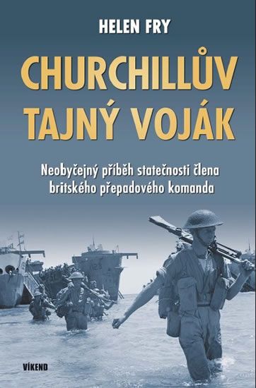 Obrázek produktu: Churchillův tajný voják - Neobyčejný příběh statečnosti člena britského přepadového komanda
