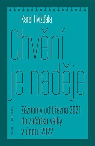 Obrázek produktu: Chvění je naděje - Záznamy od března 2021 do začátku války v únoru 2022