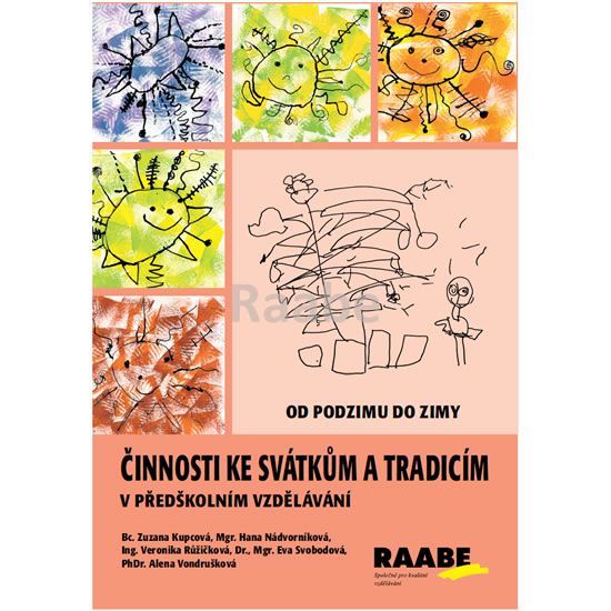 Činnosti ke svátkům a tradicím v předškolním vzdělávání - Od podzimu do zimy - Zuzana Kupcová, Hana Nádvorníková, Veronika Růžičková, Eva Svobodová, Alena Vondrušková