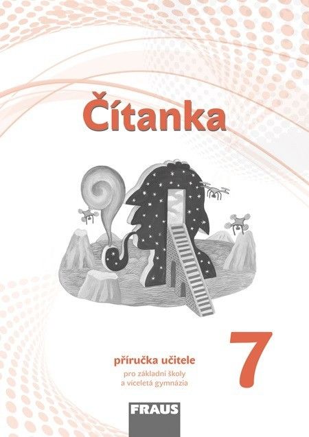Čítanka 7 nová generace - příručka učitele