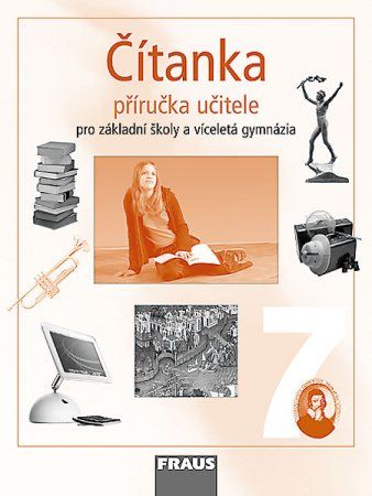 Čítanka 7 pro ZŠ a VG Příručka učitele Fraus