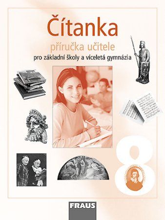 Čítanka 8 pro ZŠ a VG Příručka učitele Fraus