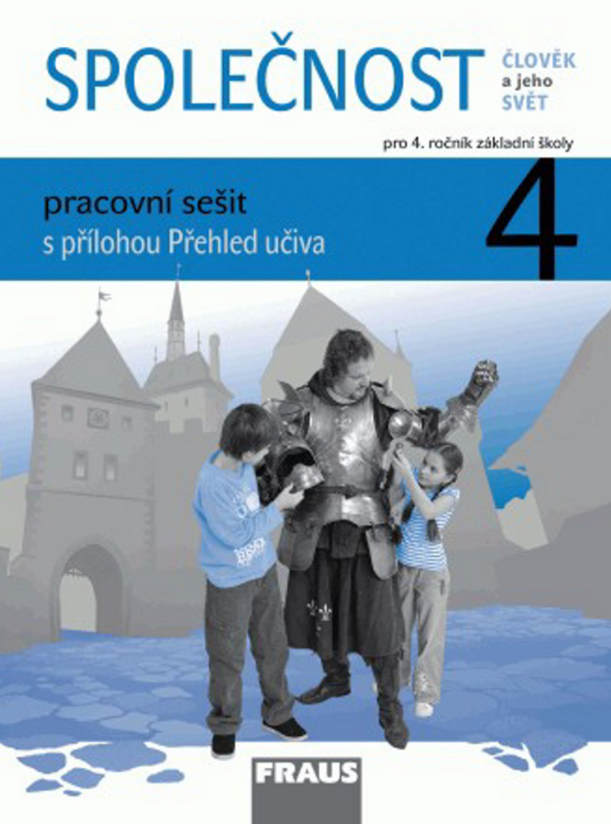 Člověk a jeho svět - Společnost 4 - pracovní sešit