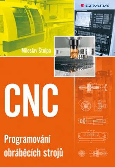 CNC - Programování obráběcích strojů GRADA Publishing, a. s.