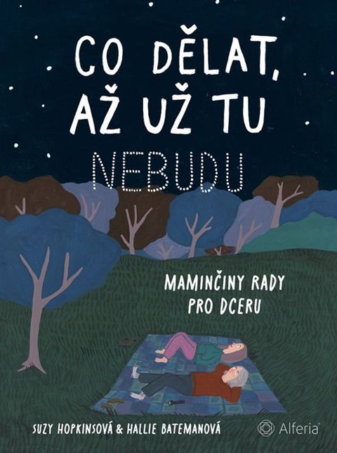 Obrázek produktu: Co dělat, až už tu nebudu - Maminčiny rady pro dceru