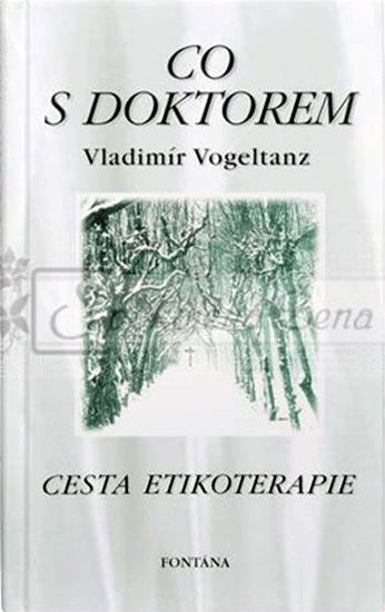 Co s doktorem - Cesta etikoterapie FONTÁNA ESOTERA, s.r.o.