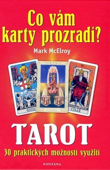 Obrázek produktu: Co vám karty prozradí? - Tarot, 30 praktických využití
