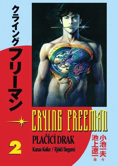Crying Freeman: Plačící drak 2 - Rjóči Ikegami, Kazuo Koike