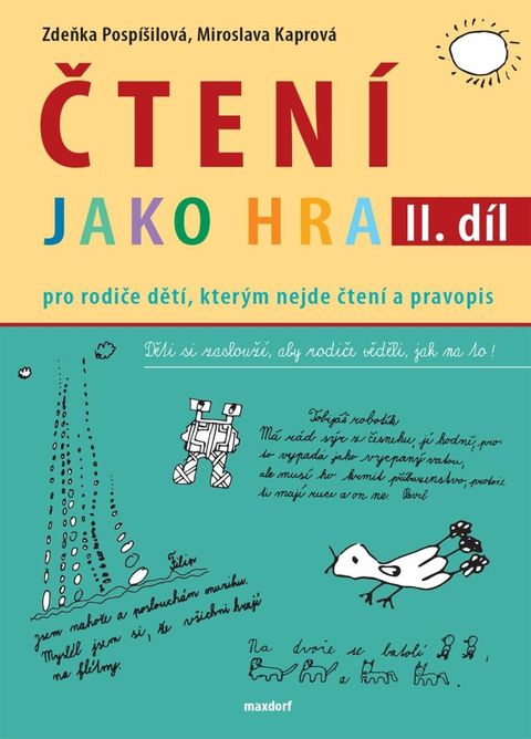 Obrázek produktu: Čtení jako hra - Pro rodiče dětí, kterým nejde čtení a pravopis, 2. díl