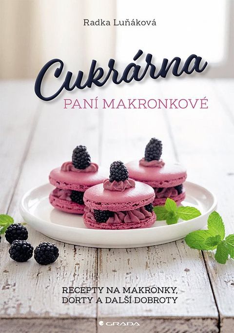 Obrázek produktu: Cukrárna paní Makronkové - Recepty na makronky, dorty a další dobroty