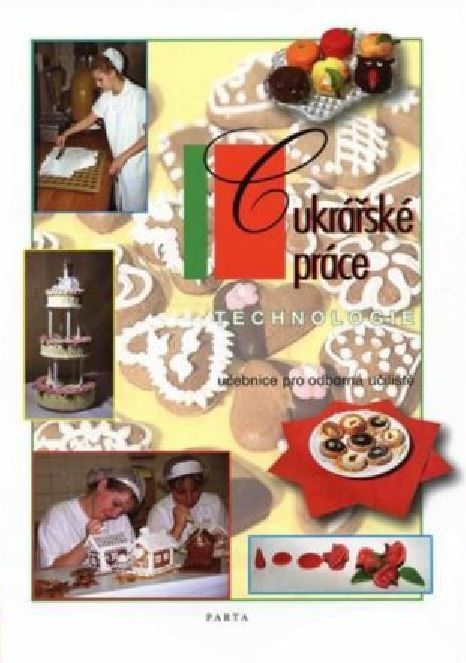Obrázek produktu: Cukrářské práce, technologie (pro 1.-3. ročník OU)