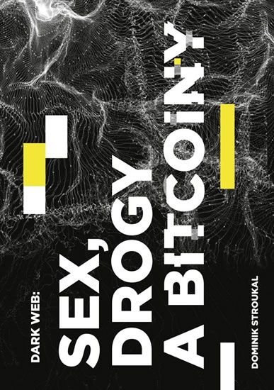 Obrázek produktu: Dark Web: Sex, drogy a bitcoiny