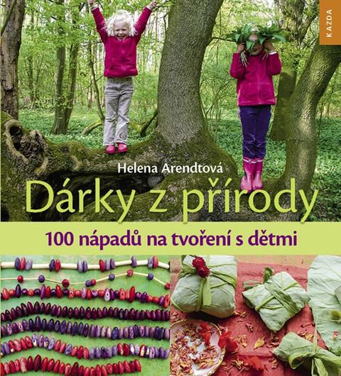 Obrázek produktu: Dárky z přírody - 100 nápadů na tvoření s dětmi