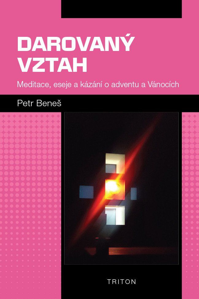 Levně Darovaný vztah - Meditace, eseje a kázání o adventu a Vánocích