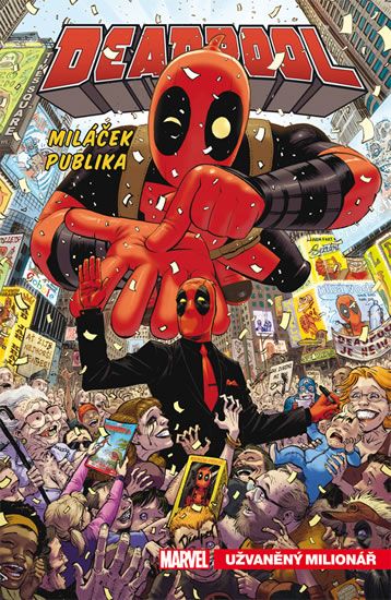 Deadpool, miláček publika 1: Užvaněný milionář - Gerry Duggan
