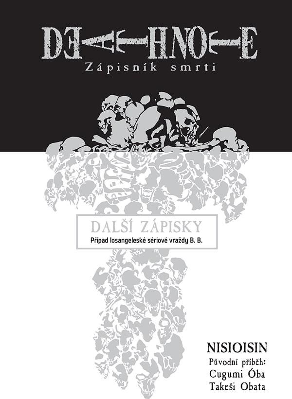 Death Note - Zápisník smrti: Další zápisky - Případ losangeleské sériové vraždy B. B. - NISIOISIN, Cugumi Óba