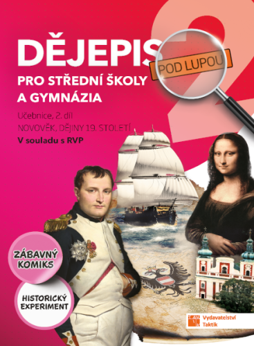 Dějepis pod lupou 2 pro SŠ a gymnázia – učebnice TAKTIK International, s.r.o
