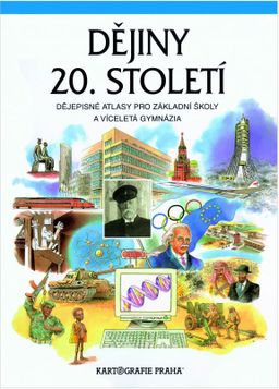 Obrázek produktu: Dějiny 20. století – školní dějepisný atlas