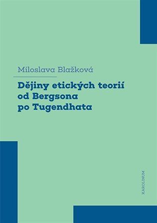Levně Dějiny etických teorií od Bergsona po Tugendhata