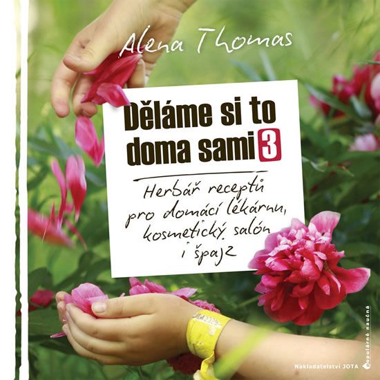 Levně Děláme si to doma sami 3 - Herbář receptů pro domácí lékárnu, kosmetický salón i špajz